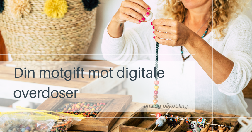 Din motgift mot digitale overdoser Analog påkobling. Digital detox Briareus coaching