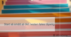 Micro-habits. Briareus Coaching Én trapp. Ti trinn. En forbedret versjon av deg.